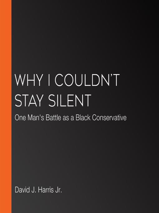 Title details for Why I Couldn't Stay Silent by David J. Harris Jr. - Available